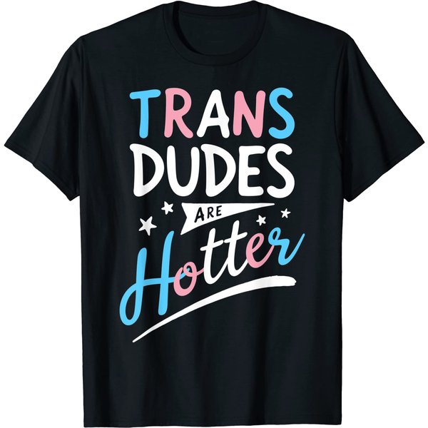 Trans Dudes Are Hotter Transgender Pride Lgbt Flag T-Shirt-image