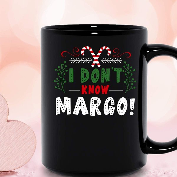 I Don't Know Margo National Margo And Todd Lampoon's Christmas Mug-image