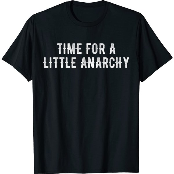 Anarchy T-Shirt Time For A Little Anarchy-image