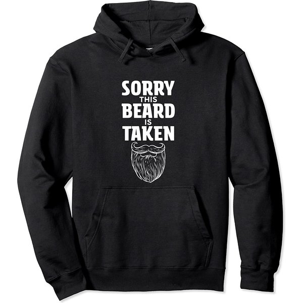 Sorry This Beard Is Taken Hoodie Valentines Day Gift For Him Pullover Hoodie