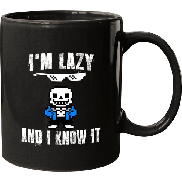Sans Mugs I'm Lazy And I Know It