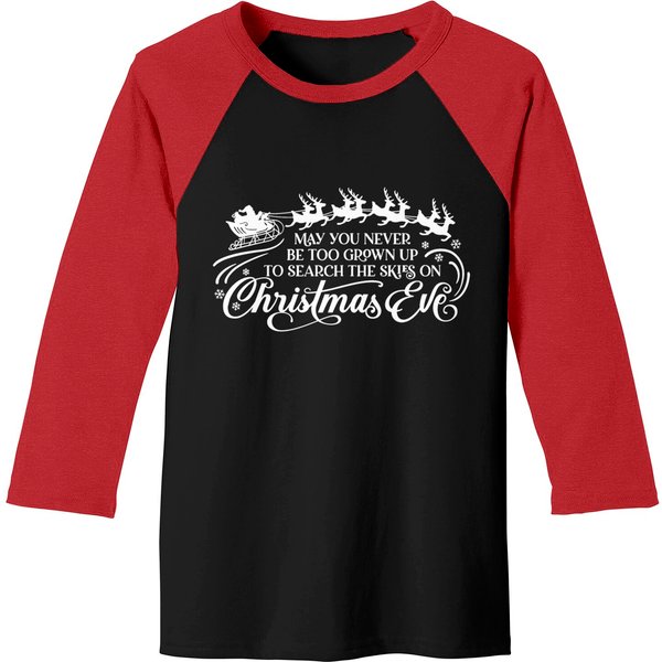 May You Never Be Too Old To Search The Skies On Christmas Eve Baseball Tee-image