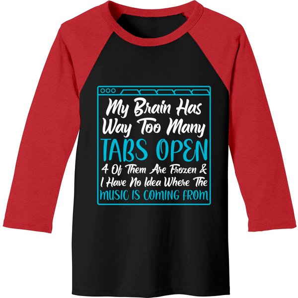 My Brain Has Way Too Many Tabs Open Baseball Tee-image