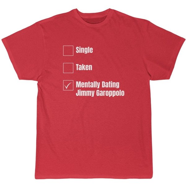 Mentally Dating Jimmy Garoppolo T-Shirt-image