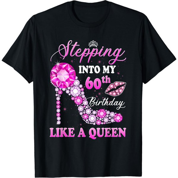 Stepping Into My 60Th Birthday Like A Queen For Women T-Shirt-image