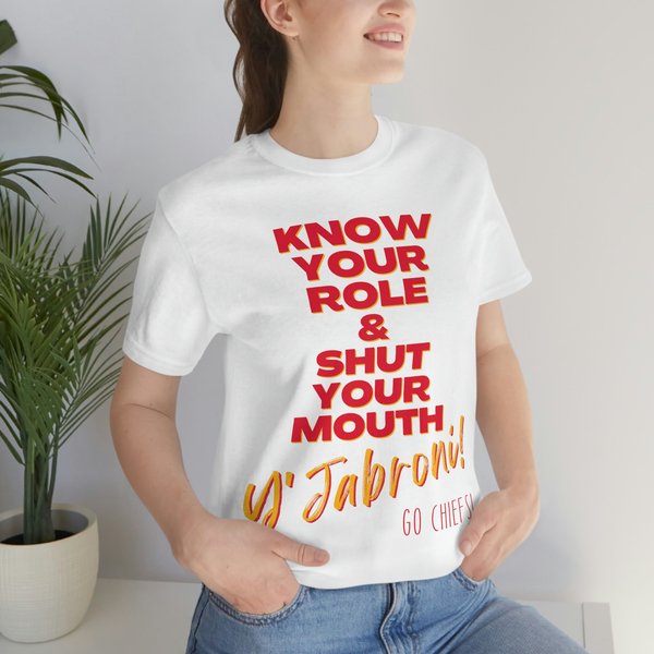 Know Your Role & Shut Your Mouth Y'jabroni! Go Chiefs! T-Shirt-image