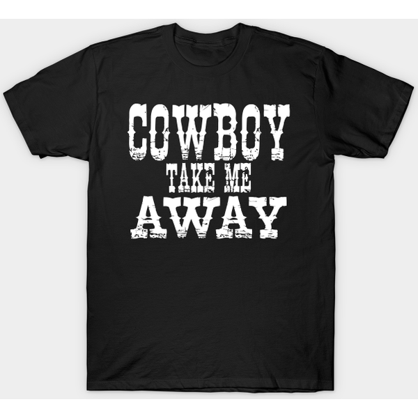 Cowboy Take Me Away - Cowboy Take Me Away - T-Shirt-image