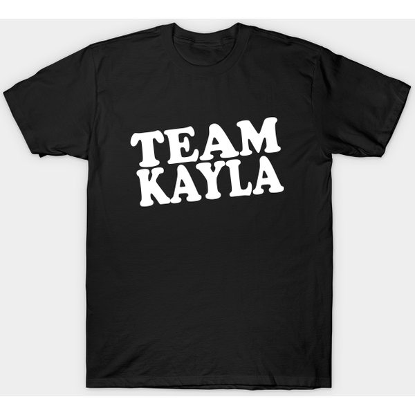 Team Kayla - Team Kayla - T-shirt