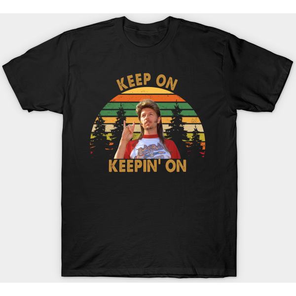 Joe Dirt - Keep On Keepin' On T-Shirt-image