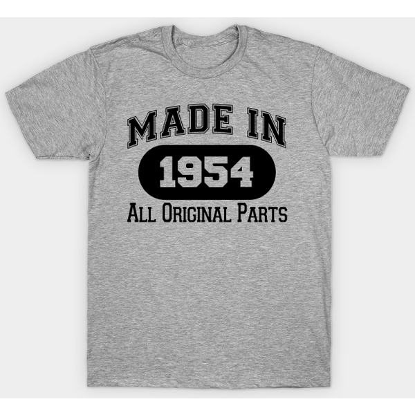 Made In 1954 All Original Parts - Made In 1954 All Original Parts - T-Shirt-image