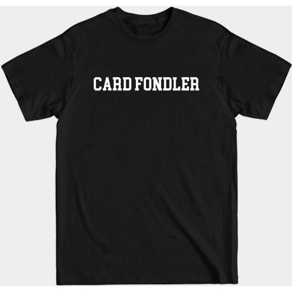 Card Fondler - White Lettering - Baseball Cards - T-Shirt-image