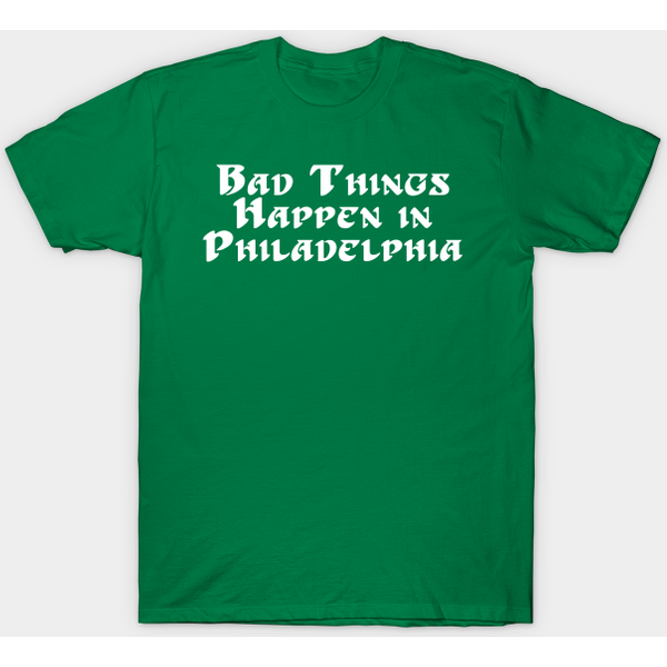 Bad Things Happen In Philadelphia Old School - Bad Things Happen In Philadelphia - T-Shirt-image
