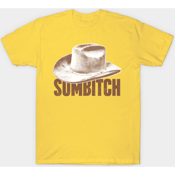 Sumbitch / Smokey &Amp; The Bandit Quote Design - Smokey And The Bandit - T-Shirt-image