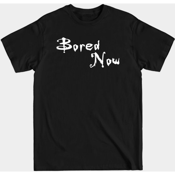 Bored Now - Buffy - T-Shirt-image
