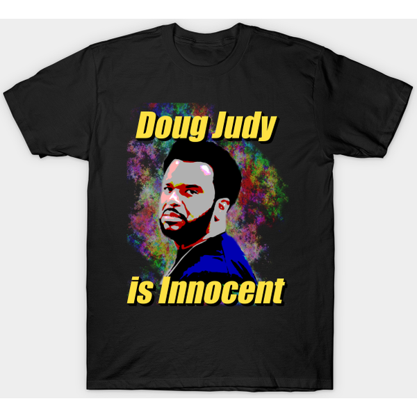 Dough Judy Is Innocent - Doug Judy - T-Shirt-image