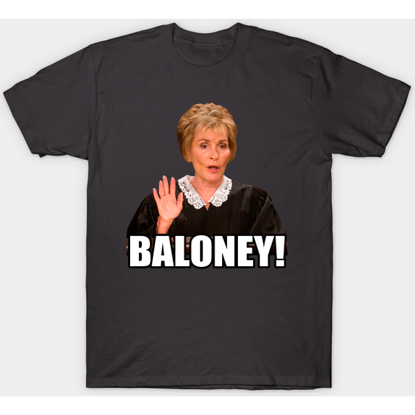 Baloney! - Judge Judy Meme - T-Shirt-image