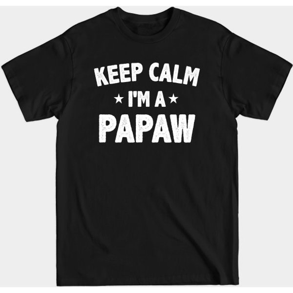Funny Papaw, Keep Calm Im A Papaw - Papaw - T-Shirt-image