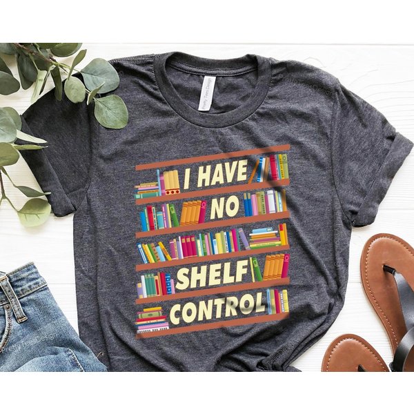 I Have No Shelf Control Shirt, Book Lover Shirts-image