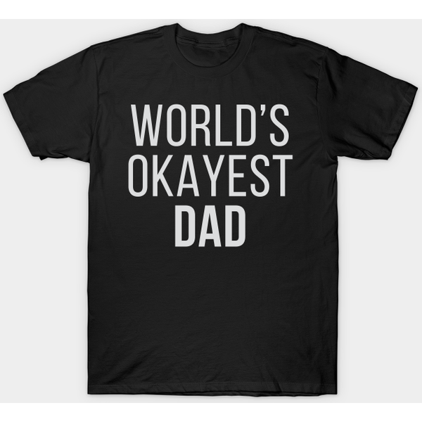 World'S Okayest Dad - Dad - T-Shirt-image