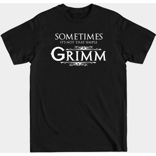 Sometimes It'S Not That Simple - Grimm Tee - Grimm - T-Shirt-image