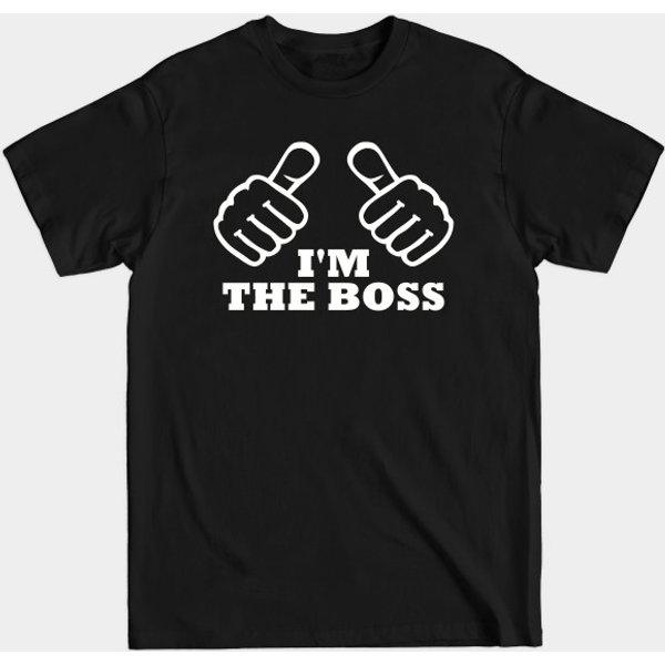 I'M The Boss - Boss - T-Shirt-image