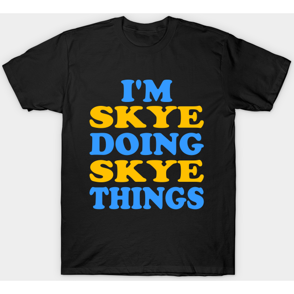 I'm Skye Living My Best Life - Skye Activities T-Shirt-image