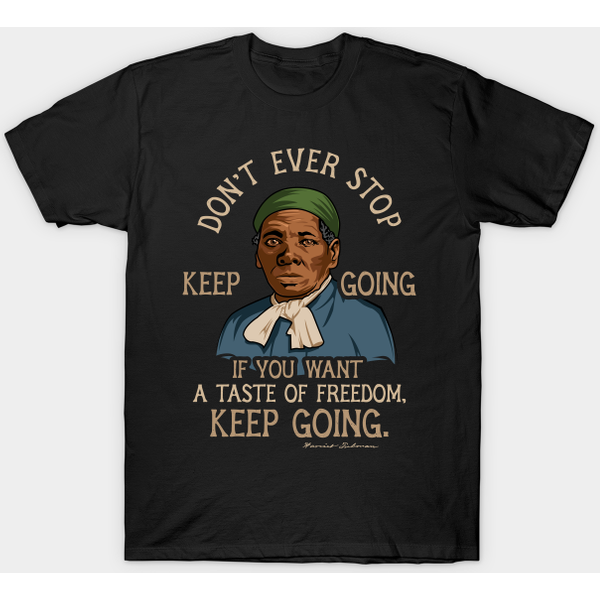 Harriet Tubman Quote Gift For Black History Month - Harriet Tubman Quote - T-Shirt-image