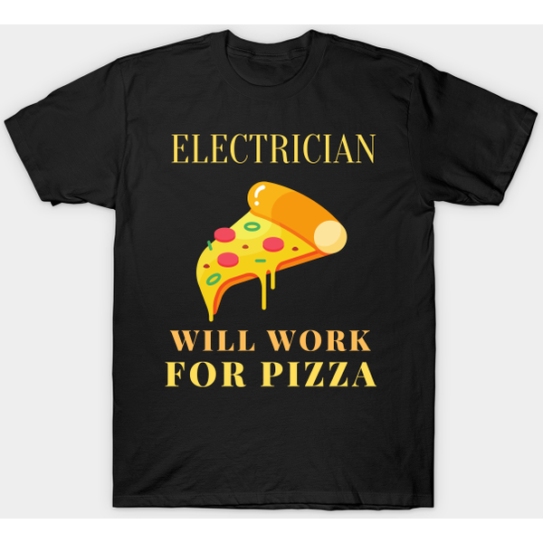 Pizza Electrician - Electrician - T-Shirt-image