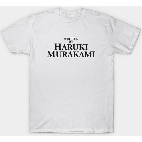 Written By Haruki Murakami - Haruki Murakami - T-Shirt-image
