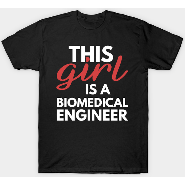 This Girl Is A Biomedical Engineer - Biomedical Engineering - T-Shirt-image