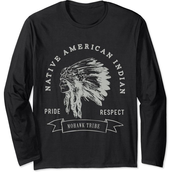 Mohawk Tribe Native American Indian Pride Respect Love Long Sleeve T-Shirt-image