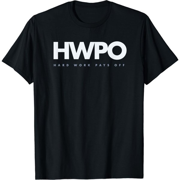 Hwpo T-Shirt Hard Work Pays Off Motivational New Years Resolution-image