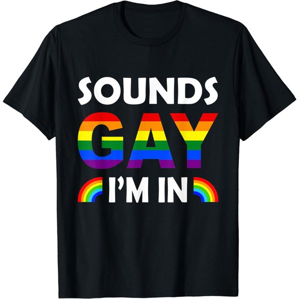 Sounds Gay, I'm In T-Shirt-image