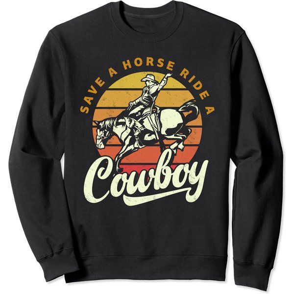 Save A Horse Ride A Cowboy - Funny Cowboys Sweatshirt-image