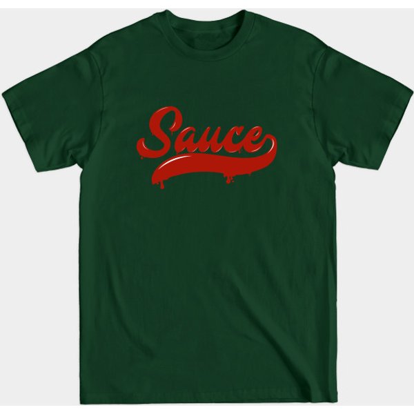 Drippin' Sauce - Sauce - T-Shirt-image
