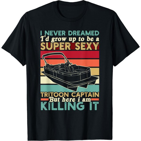 Tritoon Captain Grow Up To Be A Super Sexy Tritoon Captain T-Shirt-image