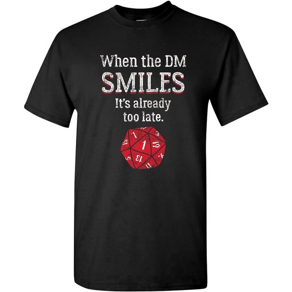When The Dm Smiles It's Already Too Late - Funny Tabletop Gaming T-Shirt-image