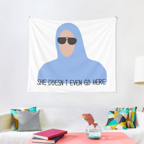 She Doesn't Even Go Here Tapestry-image