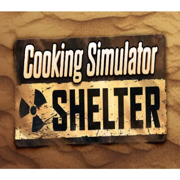 Cooking Simulator - Shelter DLC: Survive in a Post-Apocalypt