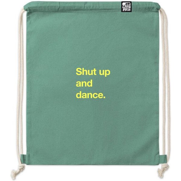 GARY MASH Gym Bag Shut up and dance. aus extra robuster Biobaumwolle