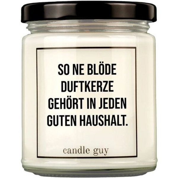 Candle Guy Duftkerze So ne blöde gehört in jeden guten Haushalt. aus Sojawachs