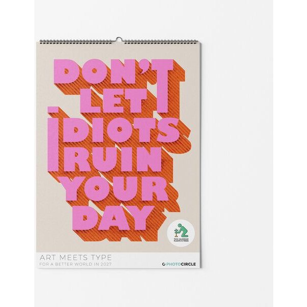 Photocircle Art Meets Type Design Kalender 2027 / Don't Let Idiots Ruin Your Day Kalender