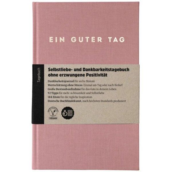 Ein guter Plan Ein guter Tag – Selbstliebe- und Dankbarkeitstagebuch ohne erzwungene Positivität
