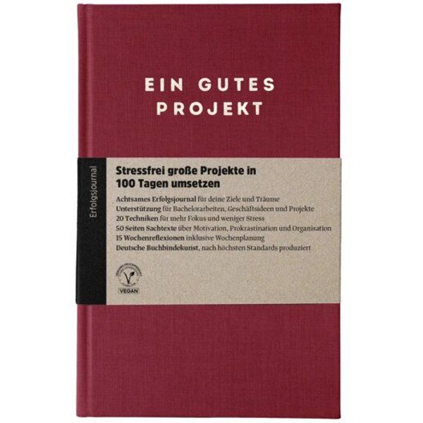 Ein guter Plan Ein gutes Projekt - Stressfrei große Projekte in 100 Tagen umsetzen