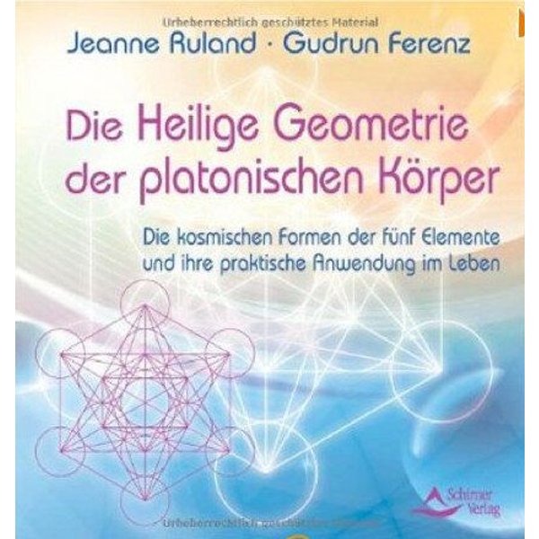 Jeanne Ruland Gudrun Ferenz Die Heilige Geometrie der platonischen Körper