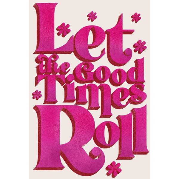 Photocircle Poster / Leinwandbild - Let The Good Times Roll - Retro Type in Pink