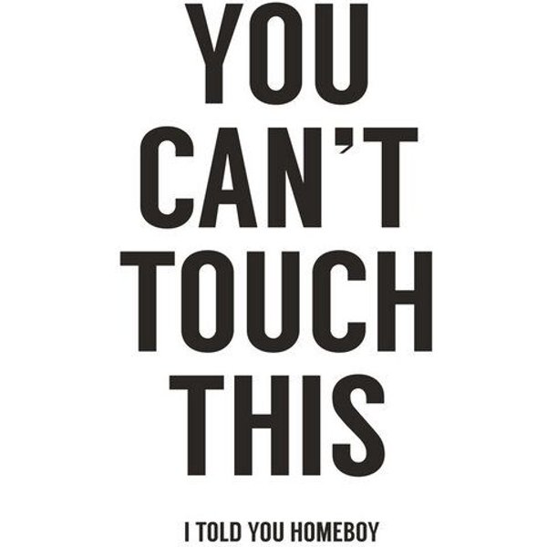 Photocircle Poster / Leinwandbild - You can't touch this (white)