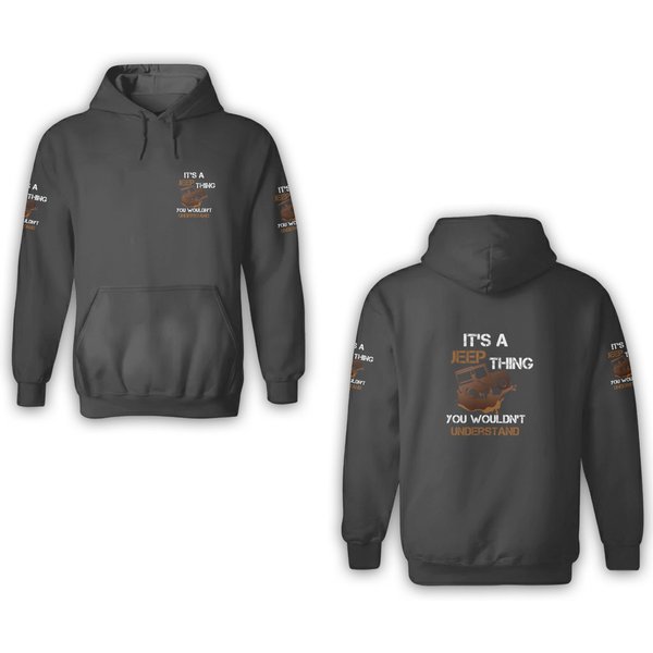 It's A Jeep Thing You Wouldn't Understand 3d Hoodies