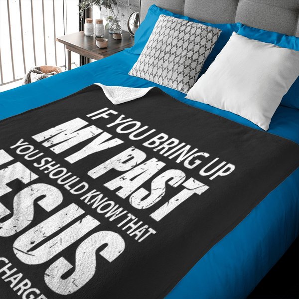 If You Bring Up My Past You Should Know That Jesus Dropped The Charges Baby Blankets-image