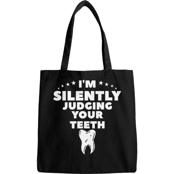 Dentists Job Im Silently Judging Your Teeth For Dentists Dental Hygienist 9 Bags-image